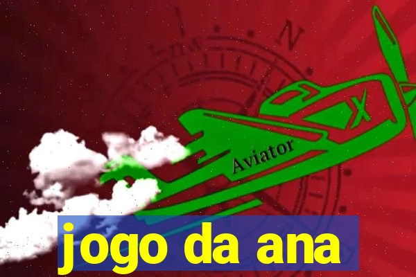 jogo da ana